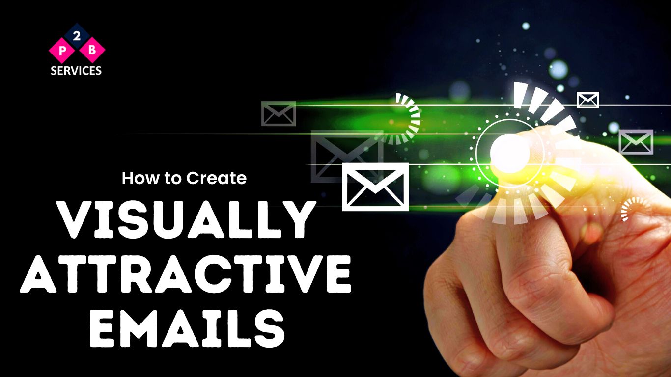 Learn How to Create Visually Attractive Emails 